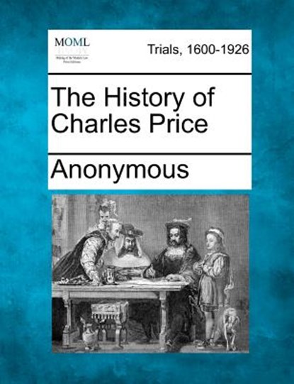 The History of Charles Price, Anonymous - Paperback - 9781275111608