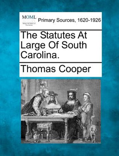 The Statutes at Large of South Carolina., Thomas Cooper - Paperback - 9781277099744