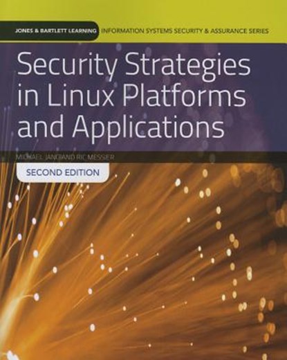 Security Strategies In Linux Platforms And Applications, Michael Jang ; Ric Messier - Paperback - 9781284090659