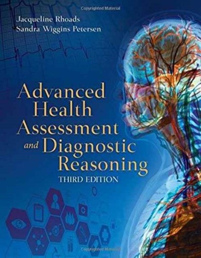 Advanced Health Assessment And Diagnostic Reasoning, Jacqueline Rhoads ; Sandra Wiggins Petersen - Gebonden - 9781284105377