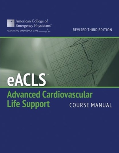 Eacls Course Manual (Revised), American College of Emergency Physicians (ACEP) - Paperback - 9781284117417