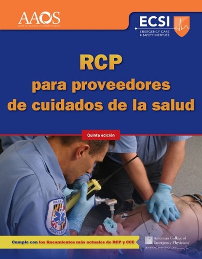 RCP Para Proveedores De Cuidados De La Salud, Quinta Edicion, American Academy of Orthopaedic Surgeons (AAOS) ; American College of Emergency Physicians (ACEP) - Paperback - 9781284136968