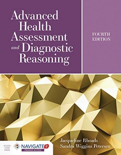 Advanced Health Assessment And Diagnostic Reasoning, Jacqueline Rhoads ; Sandra Wiggins Petersen - Gebonden - 9781284170313