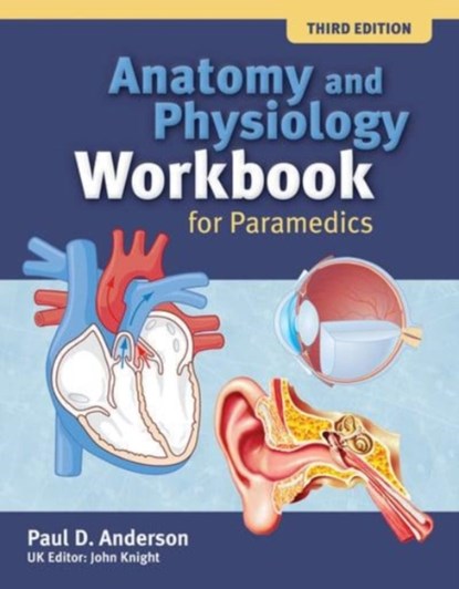 Anatomy and Physiology Workbook for Paramedics (United Kingdom Edition), Paul D. Anderson - Paperback - 9781284183009