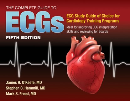 The Complete Guide to ECGs: A Comprehensive Study Guide to Improve ECG Interpretation Skills, James H. O'Keefe Jr. ; Stephen C. Hammill ; Mark S. Freed - Paperback - 9781284199055