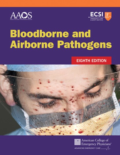 Bloodborne and Airborne Pathogens, American Academy of Orthopaedic Surgeons (AAOS) ; American College of Emergency Physicians (ACEP) - Paperback - 9781284232288