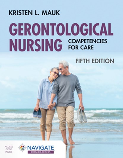 Gerontological Nursing: Competencies for Care, Kristen L. Mauk - Paperback - 9781284233360