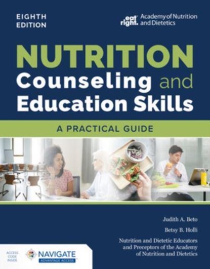 Nutrition Counseling and Education Skills: a Practical Guide with Navigate Advantage Access, Judith A. Beto ; Betsy B. Holli ; Nutrition and Dietetic Educators and Preceptors (NDEP) - Paperback - 9781284238532