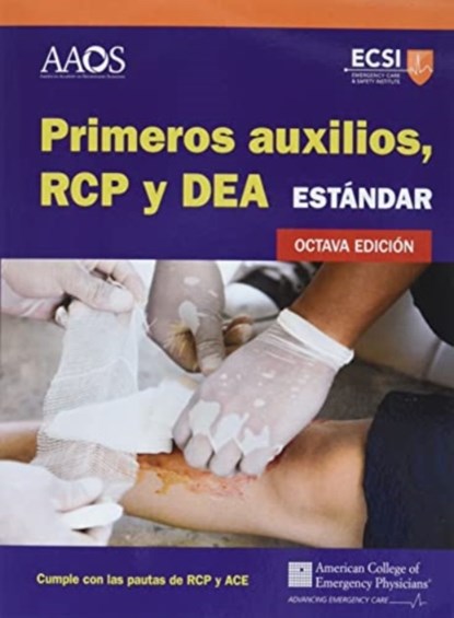 Primeros Auxilios, RCP Y DAE Estandar, Octava Edicion, American Academy of Orthopaedic Surgeons (AAOS) ; American College of Emergency Physicians (ACEP) ; Alton L. Thygerson ; Steven M. Thygerson - Paperback - 9781284247077