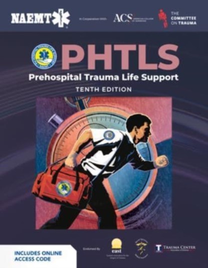 PHTLS: Prehospital Trauma Life Support (Print) with Course Manual (eBook), National Association of Emergency Medical Technicians (NAEMT) - Paperback - 9781284272253