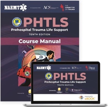 PHTLS: Prehospital Trauma Life Support (eBook) with Course Manual (Print), National Association of Emergency Medical Technicians (NAEMT) - Paperback - 9781284272291