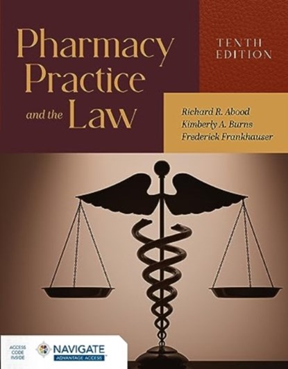 Pharmacy Practice and the Law with Navigate Advantage Access, Richard R. Abood ; Kimberly A. Burns ; Frederick Frankhauser - Paperback - 9781284280135