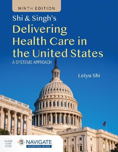 Shi & Singh's Delivering Health Care in the United States: A Systems Approach, Leiyu Shi - Paperback - 9781284297904