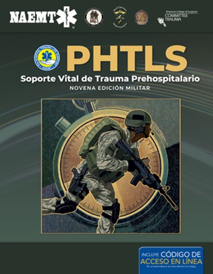 PHTLS: Soporte Vital De Trauma Prehospitalario, Novena Edicion Militar, National Association of Emergency Medical Technicians (NAEMT) - Paperback - 9781284320985