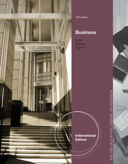 Business, International Edition, William (Texas A&M University) Pride ; Robert (Richland College Hughes ; Jack (College of DuPage) Kapoor - Paperback - 9781285095158
