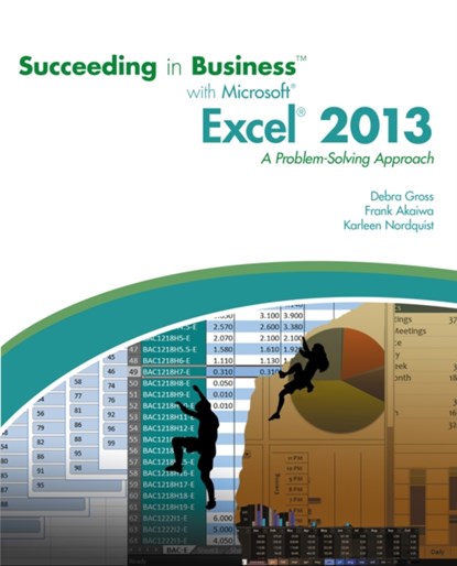 Succeeding in Business with Microsoft (R) Excel (R) 2013, FRANK (INDIANA UNIVERSITY) AKAIWA ; KARLEEN (COLLEGE OF ST. BENEDICT) NORDQUIST ; KARLEEN (ST. JOHN'S UNIVERSITY) NORDQUIST ; DEBRA (OHIO STATE UNIVERSITY) GROSS ; KARLEEN (SMARTHINKING,  Inc.) Nordquist - Paperback - 9781285099149