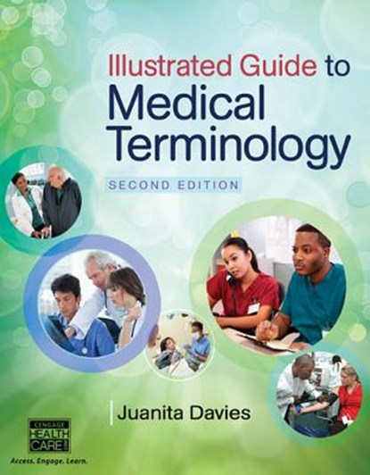 Illustrated Guide to Medical Terminology, DAVIES,  Juanita (Northern Alberta Institute of Technology) - Paperback - 9781285174426