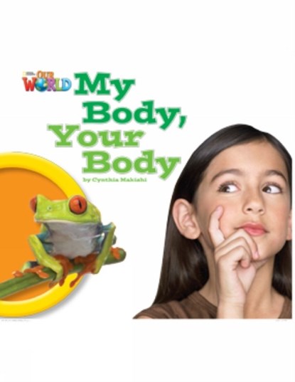 Our World Readers: My Body, Your Body, Cynthia (Educator and Consultant) Makishi - Gebonden - 9781285190679