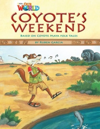 Our World Readers: Coyote's Weekend, Ruben Garcia - Gebonden - 9781285191300