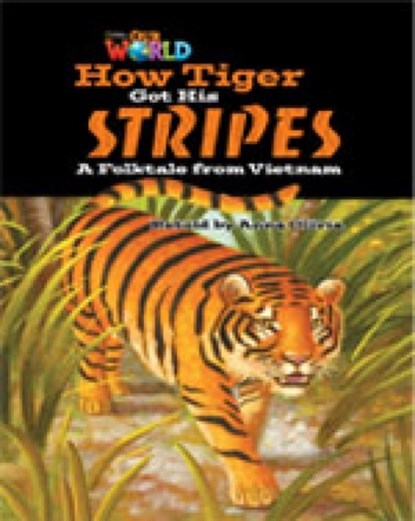 Our World Readers: How Tiger Got His Stripes, Anna Olivia - Gebonden - 9781285191416