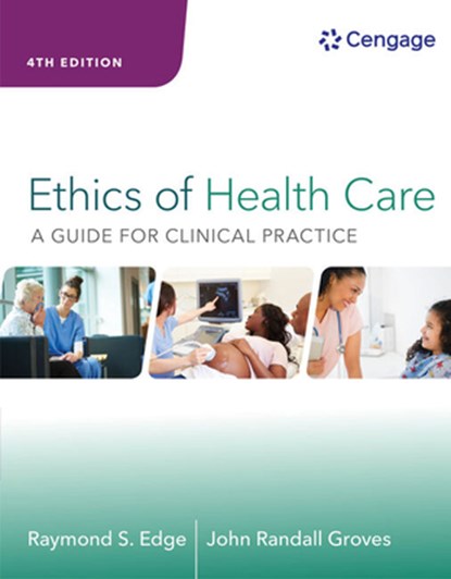 Ethics of Health Care, Raymond (Dean Edge ; John (Ferris State University) Groves - Paperback - 9781285854182
