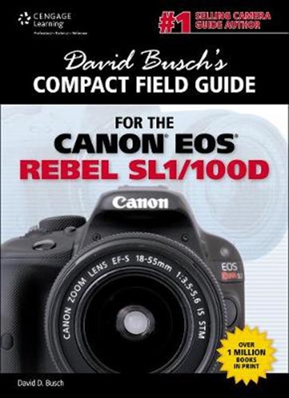 David Busch's Compact Field Guide for the Canon EOS Rebel SL1/100D, David Busch - Overig - 9781285866321