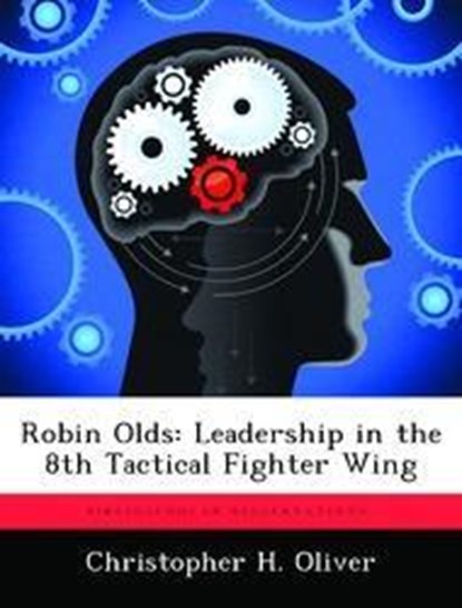 Robin Olds, Christopher H Oliver - Paperback - 9781288229215