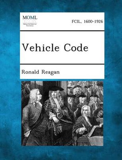 Vehicle Code, Ronald Reagan - Overig - 9781289341985