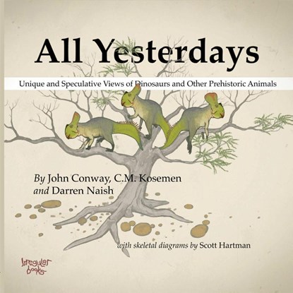 All Yesterdays, John Conway ; C. M. Kosemen ; Darren Naish - Paperback - 9781291177121