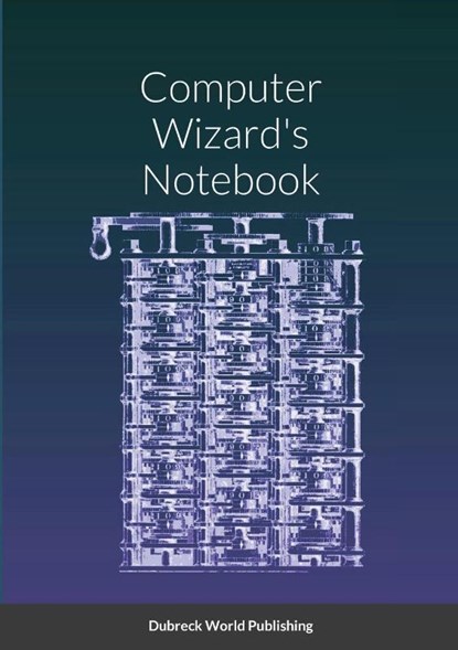 Computer Wizard's Notebook, Dubreck World Publishing - Paperback - 9781291247381