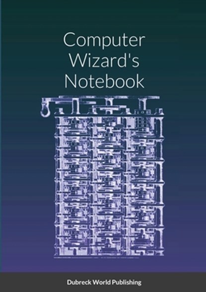 Computer Wizard's Notebook, Dubreck World Publishing - Paperback - 9781291247381