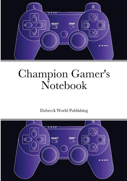Champion Gamer's Notebook, Dubreck World Publishing - Paperback - 9781291247510