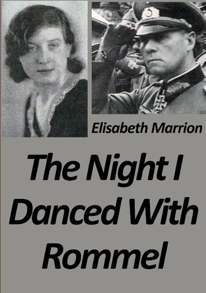 The Night I Danced with Rommel, Elisabeth Marrion - Paperback - 9781291281125