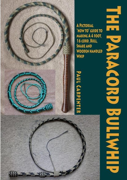 The Paracord Bullwhip, Paul Carpenter - Paperback - 9781291924572