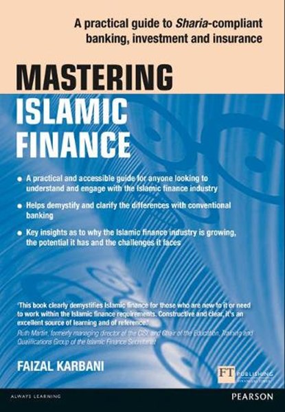 Mastering Islamic Finance: A practical guide to Sharia-compliant banking, investment and insurance, Faizal Karbani - Paperback - 9781292001449