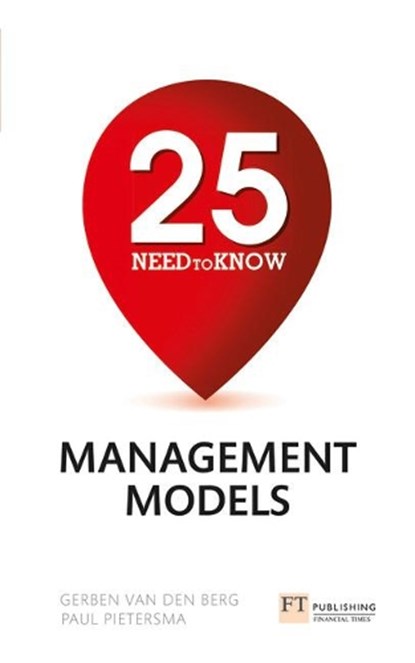 25 Need-To-Know Management Models, Gerben Van den Berg ; Paul Pietersma - Paperback - 9781292016351