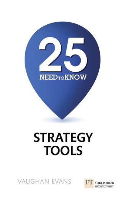 25 Need-To-Know Strategy Tools, Vaughan Evans - Paperback - 9781292016436