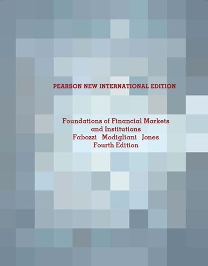 Foundations of Financial Markets and Institutions, Frank Fabozzi ; Franco Modigliani ; Frank Jones - Paperback - 9781292021775
