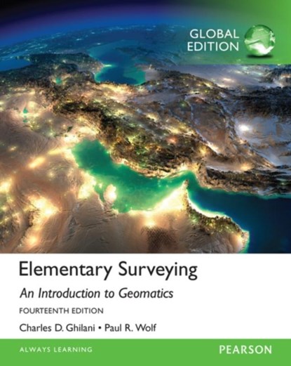 Elementary Surveying, Global Edition, Charles Ghilani ; Paul Wolf - Paperback - 9781292060491
