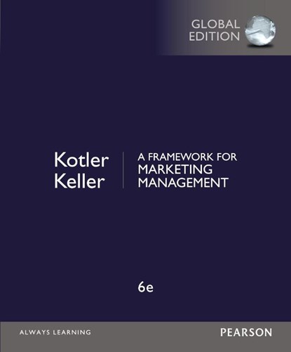 Framework for Marketing Management, A, Global Edition, Philip Kotler ; Kevin Keller - Paperback - 9781292093147