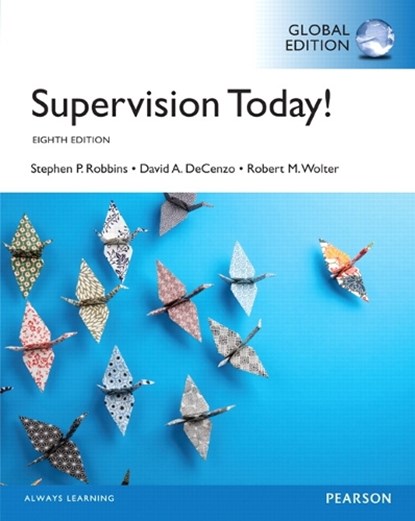 Supervision Today!, Global Edition, Stephen Robbins ; David DeCenzo ; Robert Wolter - Paperback - 9781292096780
