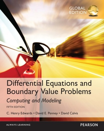 Differential Equations and Boundary Value Problems: Computing and Modeling, Global Edition, C. Edwards ; David Penney ; David Calvis - Paperback - 9781292108773