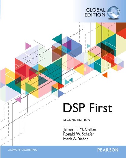 Digital Signal Processing First, Global Edition, James McClellan ; Ronald Schafer ; Mark Yoder - Paperback - 9781292113869