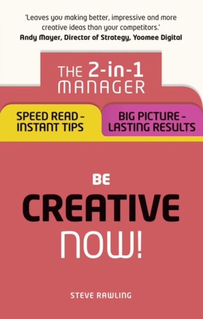 Be Creative – Now!, Steve Rawling - Paperback - 9781292119298