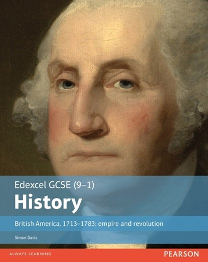 Edexcel GCSE (9-1) History British America, 1713–1783: empire and revolution Student Book, Simon Davis - Paperback - 9781292127293