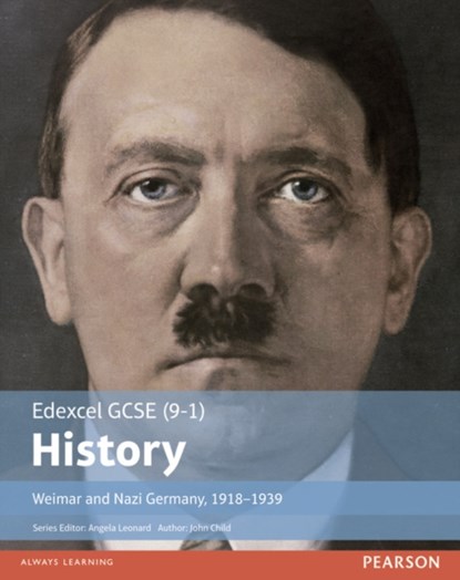 Edexcel GCSE (9-1) History Weimar and Nazi Germany, 1918–1939 Student Book, John Child - Paperback - 9781292127347