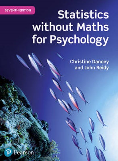 Statistics Without Maths for Psychology, Professor Christine Dancey ; Dr John Reidy - Paperback - 9781292128856