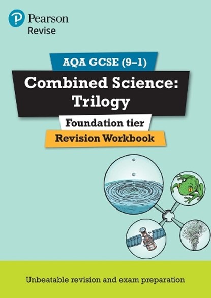 Pearson REVISE AQA GCSE Combined Science Trilogy (Foundation) Revision Workbook - for 2026, 2027 exams, Nora Henry ; Catherine Wilson ; Nigel Saunders - Paperback - 9781292131672