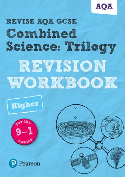 Pearson REVISE AQA GCSE (9-1) Combined Science: Trilogy Higher Revision Workbook: For 2024 and 2025 assessments and exams (Revise AQA GCSE Science 16), Nora Henry ; Catherine Wilson ; Nigel Saunders - Paperback - 9781292131689