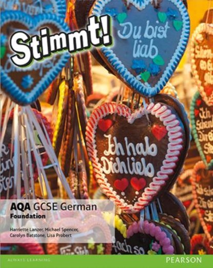 Stimmt! AQA GCSE German Foundation Student Book, Harriette Lanzer ; Michael Spencer ; Carolyn Batstone ; Lisa Probert - Paperback - 9781292132600